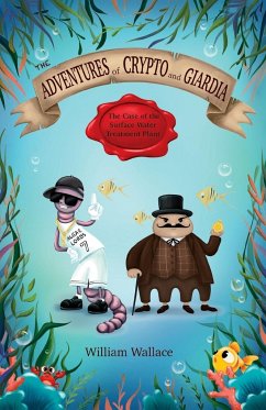 The Adventures of Crypto and Giardia - Wallace, William