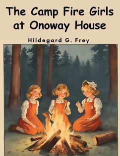 The Camp Fire Girls at Onoway House - Hildegard G. Frey