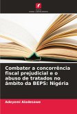 Combater a concorrência fiscal prejudicial e o abuso de tratados no âmbito da BEPS: Nigéria