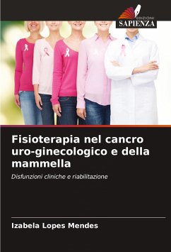 Fisioterapia nel cancro uro-ginecologico e della mammella - Lopes Mendes, Izabela