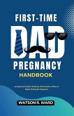 First-Time Dad Pregnancy Handbook