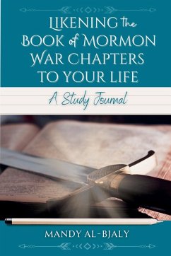 Likening the Book of Mormon War Chapters to Your Life - Al-Bjaly, Mandy