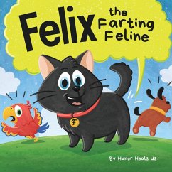 Felix the Farting Feline - Heals Us, Humor