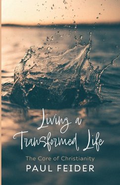 Living a Transformed Life - Feider, Paul
