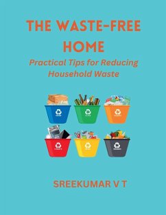 The Waste-Free Home - Sreekumar, V T
