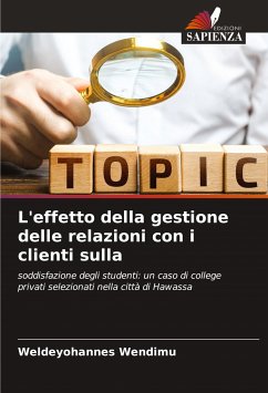 L'effetto della gestione delle relazioni con i clienti sulla - Wendimu, Weldeyohannes