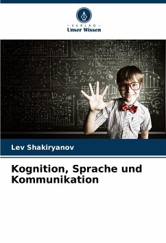 Kognition, Sprache und Kommunikation - Shakiryanov, Lev
