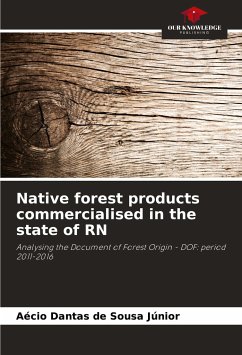 Native forest products commercialised in the state of RN - Dantas de Sousa Júnior, Aécio