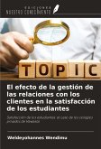 El efecto de la gestión de las relaciones con los clientes en la satisfacción de los estudiantes