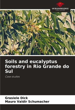 Soils and eucalyptus forestry in Rio Grande do Sul - Dick, Grasiele;Schumacher, Mauro Valdir