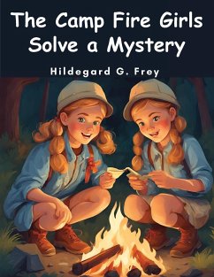 The Camp Fire Girls Solve a Mystery - Hildegard G Frey