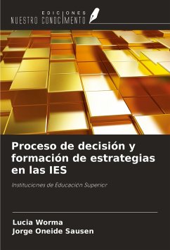 Proceso de decisión y formación de estrategias en las IES - Worma, Lucia; Oneide Sausen, Jorge