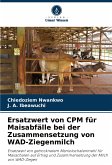 Ersatzwert von CPM für Maisabfälle bei der Zusammensetzung von WAD-Ziegenmilch