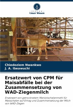 Ersatzwert von CPM für Maisabfälle bei der Zusammensetzung von WAD-Ziegenmilch - Nwankwo, Chiedoziem;Ibeawuchi, J. A.