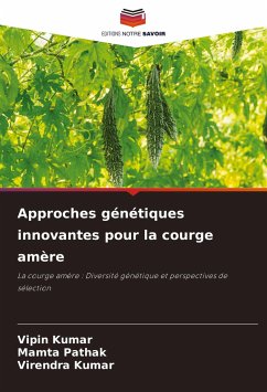 Approches génétiques innovantes pour la courge amère - Kumar, Vipin;Pathak, Mamta;Kumar, Virendra