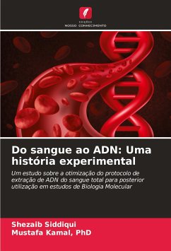 Do sangue ao ADN: Uma história experimental - Siddiqui, Shezaib;Kamal, PhD, Mustafa