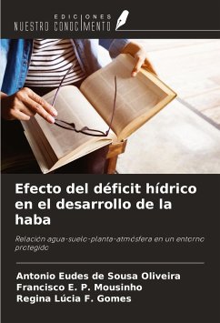 Efecto del déficit hídrico en el desarrollo de la haba - de Sousa Oliveira, Antonio Eudes; P. Mousinho, Francisco E.; F. Gomes, Regina Lúcia