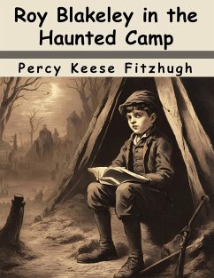 Roy Blakeley in the Haunted Camp - Percy Keese Fitzhugh