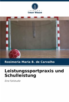 Leistungssportpraxis und Schulleistung - B. de Carvalho, Rosimeria Maria