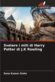 Svelare i miti di Harry Potter di J.K Rowling