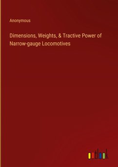 Dimensions, Weights, & Tractive Power of Narrow-gauge Locomotives