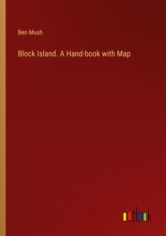 Block Island. A Hand-book with Map