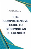 The Comprehensive Guide to Becoming an Influencer