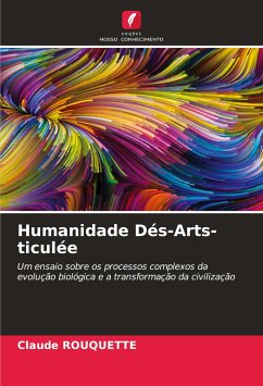 Humanidade Dés-Arts-ticulée - Rouquette, Claude