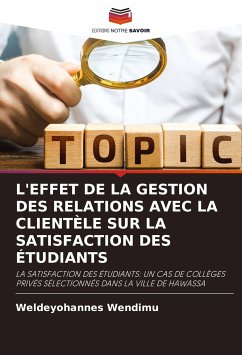 L'EFFET DE LA GESTION DES RELATIONS AVEC LA CLIENTÈLE SUR LA SATISFACTION DES ÉTUDIANTS - Wendimu, Weldeyohannes