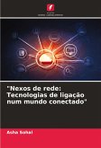 &quote;Nexos de rede: Tecnologias de ligação num mundo conectado&quote;