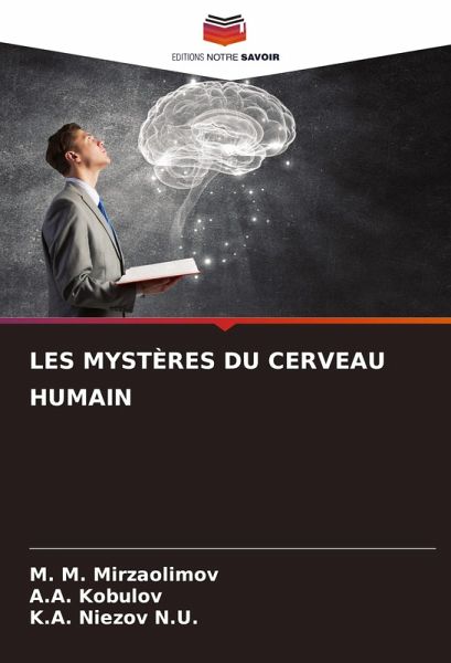 LES MYSTÈRES DU CERVEAU HUMAIN LES MYSTÈRES DU CERVEAU HUMAIN