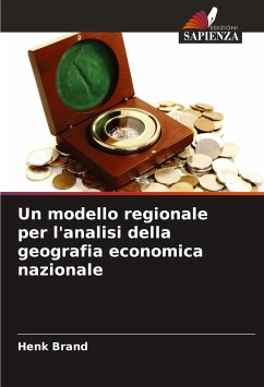 Un modello regionale per l'analisi della geografia economica nazionale - Brand, Henk