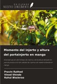 Momento del injerto y altura del portainjerto en mango