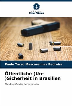 Öffentliche (Un-)Sicherheit in Brasilien - Pedreira, Paulo Tarso Mascarenhas