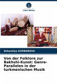Von der Folklore zur Bakhshi-Kunst: Genre-Parallelen in der turkmenischen Musik