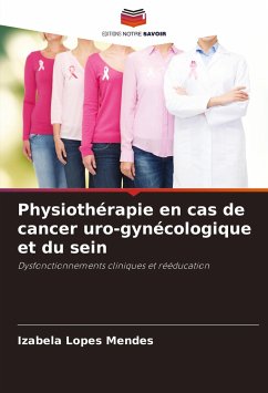 Physiothérapie en cas de cancer uro-gynécologique et du sein - Lopes Mendes, Izabela