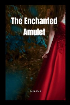 The Enchanted Amulet - Isah, Paul