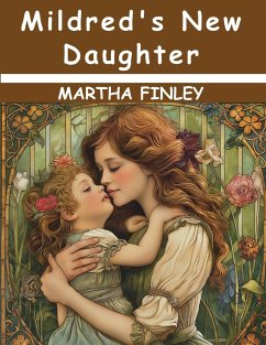 Mildred's New Daughter - Martha Finley