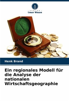 Ein regionales Modell für die Analyse der nationalen Wirtschaftsgeographie - Brand, Henk