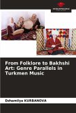 From Folklore to Bakhshi Art: Genre Parallels in Turkmen Music