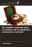 Un modelo regional para el análisis de la geografía económica nacional