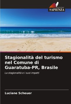 Stagionalità del turismo nel Comune di Guaratuba-PR, Brasile - Scheuer, Luciane