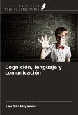 Cognición, lenguaje y comunicación