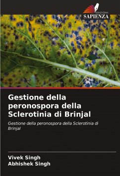 Gestione della peronospora della Sclerotinia di Brinjal - Singh, Vivek;Singh, Abhishek