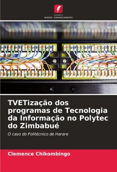 TVETização dos programas de Tecnologia da Informação no Polytec do Zimbabué - Chikombingo, Clemence