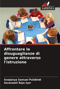 Affrontare le disuguaglianze di genere attraverso l'istruzione - Pulidindi, Sowjanya Samuel;Iyer, Saraswati Raju