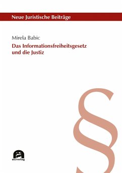 Das Informationsfreiheitsgesetz und die Justiz - Babic, Mirela