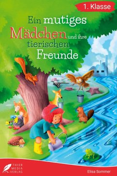 Erstlesebuch 1. Klasse - Ein mutiges Mädchen und ihre tierischen Freunde