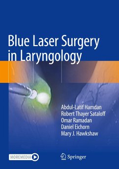 Blue Laser Surgery in Laryngology - Hamdan, Abdul-Latif; Sataloff, Robert Thayer; Hawkshaw, Mary J.; Eichorn, Daniel; Ramadan, Omar