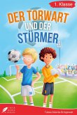 Erstlesebuch 1. Klasse - Der Torwart und der Stürmer